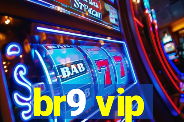 br9 vip